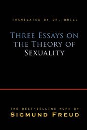 Three Essays on the Theory of Sexuality, Freud Sigmund