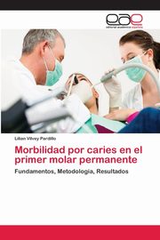 Morbilidad por caries en el primer molar permanente, Vilvey Pardillo Lilian