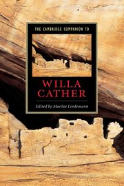 The Cambridge Companion to Willa Cather, 