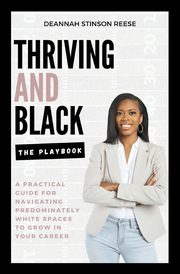 Thriving and Black - The Playbook, Stinson Reese DeAnnah