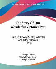 The Story Of Our Wonderful Victories Part 2, Dewey George