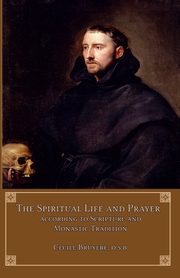 The Spiritual Life and Prayer, Bruy?re Cecile