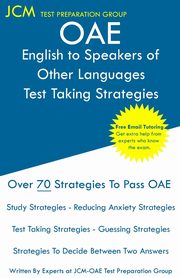 OAE English to Speakers of Other Languages Test Taking Strategies, Test Preparation Group JCM-OAE