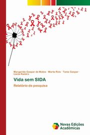 ksiazka tytu: Vida sem SIDA autor: Marta Reis Margarida Gaspar de Matos ?