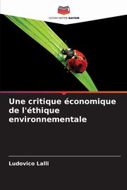 Une critique conomique de l'thique environnementale, Lalli Ludovico