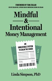 Mindful and Intentional Money Management, Simpson PhD Linda