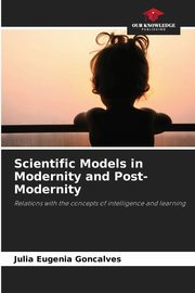 Scientific Models in Modernity and Post-Modernity, Gonalves Jlia Eug?nia
