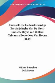 Journael Ofte Gedenckwaerdige Beschrijvinghe Van De Oost-Indische Reyse Van Willem Ysbrantsz Bonte-Koe Van Hoorn (1648), Bontekoe Willem