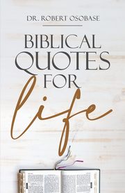 Biblical Quotes for Life, Osobase Dr. Robert