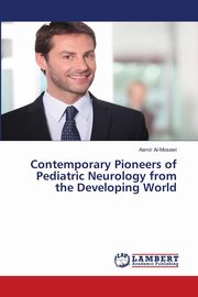 Contemporary Pioneers of Pediatric Neurology from the Developing World, Al-Mosawi Aamir