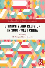 Ethnicity and Religion in Southwest China, 