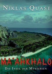 Ma'ahkhalo - Die Insel der Mysterien, Quast Niklas