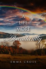 A Life More Abundantly, L. Cross Emma