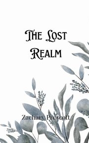 The Lost Realm, Prescott Zachary