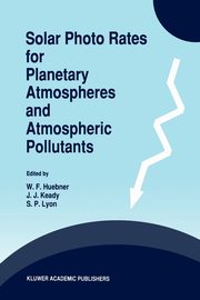 Solar Photo Rates for Planetary Atmospheres and Atmospheric Pollutants, 