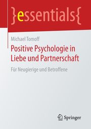 Positive Psychologie in Liebe und Partnerschaft, Tomoff Michael