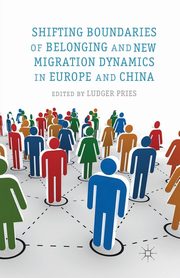 Shifting Boundaries of Belonging and New Migration Dynamics in Europe and China, 