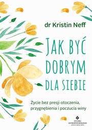 Jak by dobrym dla siebie, Neff Kristin