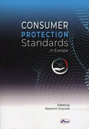 ksiazka tytu: Consumer Protection Standards in Europe autor: Smyczek Sawomir