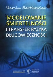 Modelowanie miertelnoci i transfer ryzyka dugowiecznoci, Bartkowiak Marcin