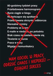 Mam kocio w pracy Odrzu chaos i niepokj osignij sukces, Jason Fried, David Heinemeier Hansson