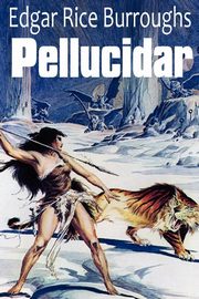 Pellucidar, Burroughs Edgar Rice