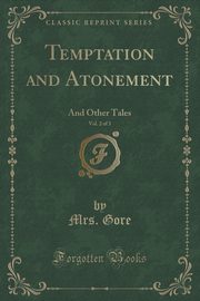 ksiazka tytu: Temptation and Atonement, Vol. 2 of 3 autor: Gore Mrs.