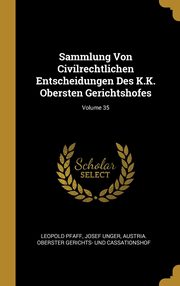 ksiazka tytu: Sammlung Von Civilrechtlichen Entscheidungen Des K.K. Obersten Gerichtshofes; Volume 35 autor: Pfaff Leopold