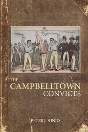 The Campbelltown Convicts, Hinds Peter J