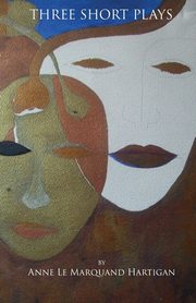 Three Short Plays, Hartigan Anne Le Marquand