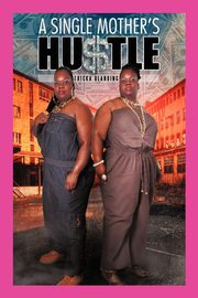 A Single Mother's Hu$tle, Blanding Ericka