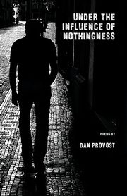 Under the Influence of Nothingness, Provost Dan