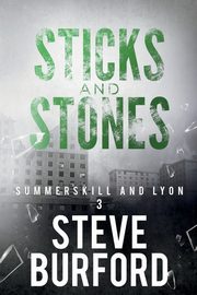 Sticks and Stones, Burford Steve