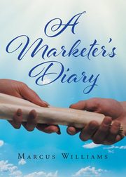 A Marketer's Diary, Williams Marcus