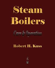 Steam Boilers - Care and Operation, 