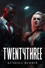 Twentythree, Burber Kendall
