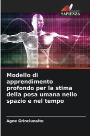 Modello di apprendimento profondo per la stima della posa umana nello spazio e nel tempo, Grinciunaite Agne