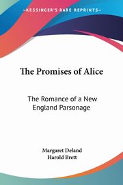 The Promises of Alice, Deland Margaret