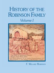 History of the Robinson Family, Volume I, Robinson F. Willard