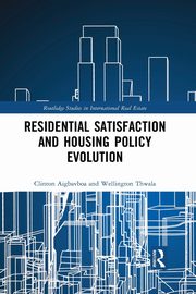 Residential Satisfaction and Housing Policy Evolution, Aigbavboa Clinton