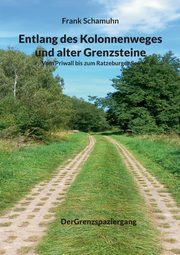 Entlang des Kolonnenweges und alter Grenzsteine, Schamuhn Frank