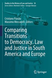 Comparing Transitions to Democracy. Law and Justice in South America and Europe, 
