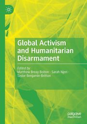 Global Activism and Humanitarian Disarmament, 