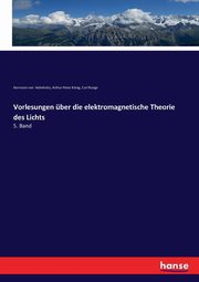 Vorlesungen ber die elektromagnetische Theorie des Lichts, Helmholtz Hermann von
