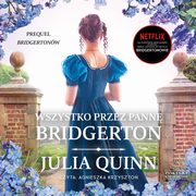 Wszystko przez pann Bridgerton, Quinn Julia