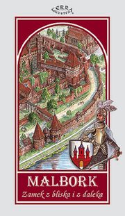 Malbork Zamek z bliska i z daleka Mapa / Terra Nostra, Atoyan Ruben, Mierzwiski Mariusz