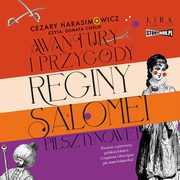 Awantury i przygody Reginy Salomei Pilsztynowej, Harasimowicz Cezary