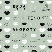 Dusza przerwa Tom 1 Bd z tego kopoty, Przybyek Agata