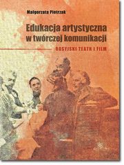 ksiazka tytu: Edukacja artystyczna w twrczej komunikacji autor: Pietrzak Magorzata