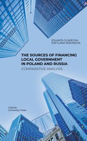 The Sources of Financing Local Government in Poland and Russia. Comparative Analysis, Gliniecka Jolanta, Mironova Svetlana